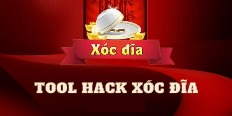 Tool hack xóc đĩa là gì?